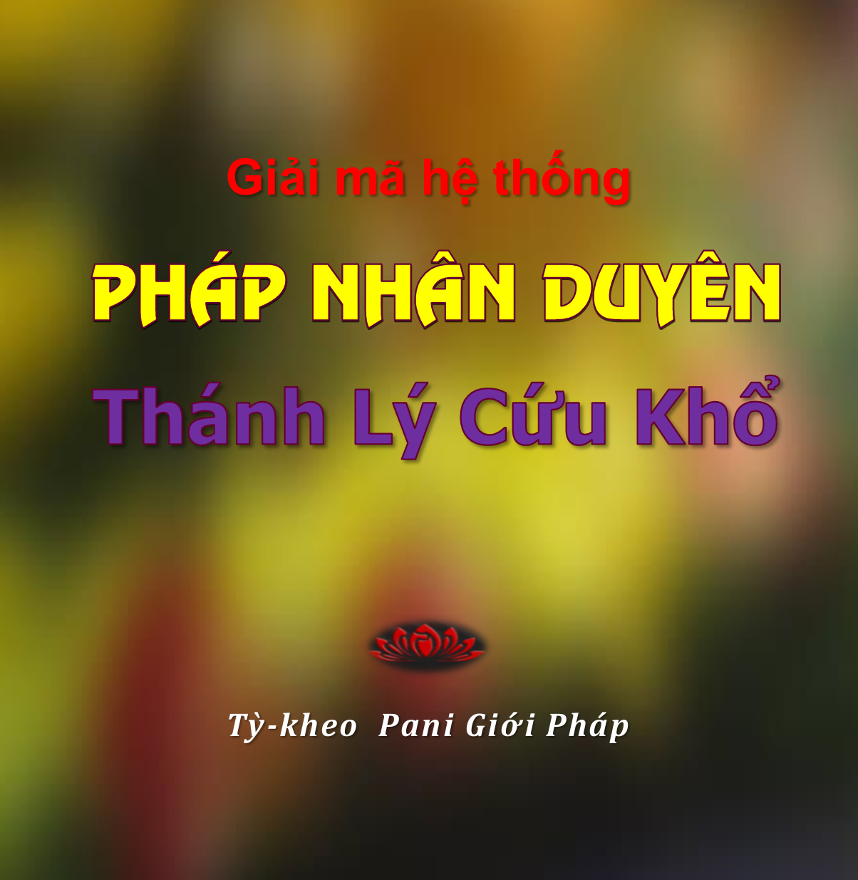 Pháp Nhân Duyên Thánh Lý cứu khổ