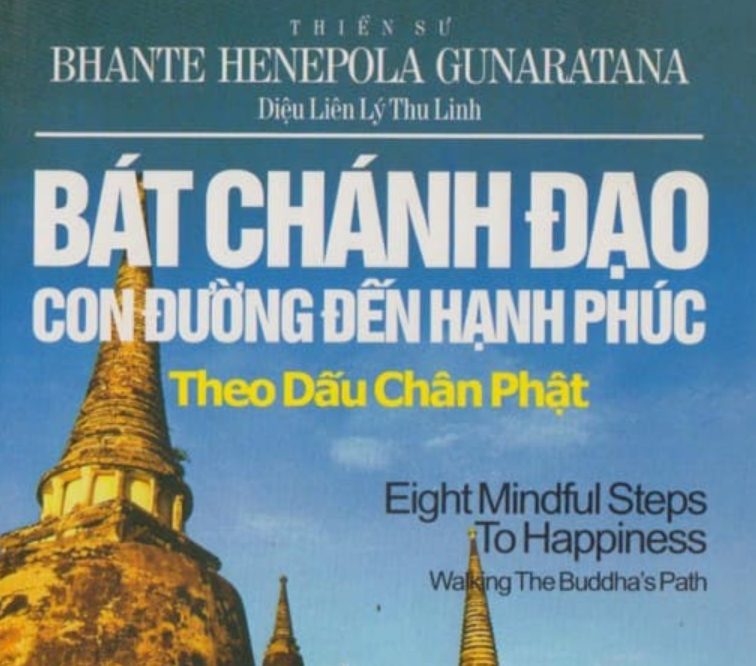 Bát Chánh Đạo – Con đường đến Hạnh Phúc – Thiền sư Bhante Gunaratana