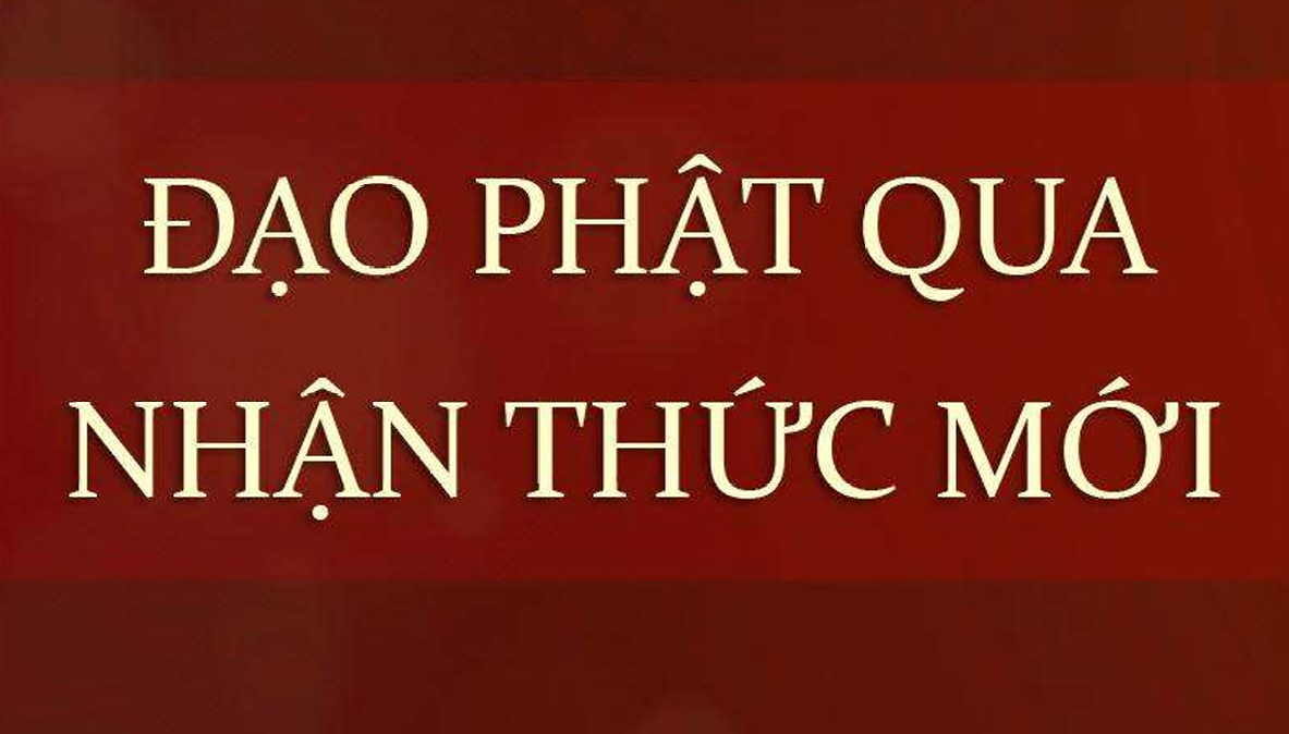 Đạo Phật qua nhận thức mới – Thích Nhất Hạnh