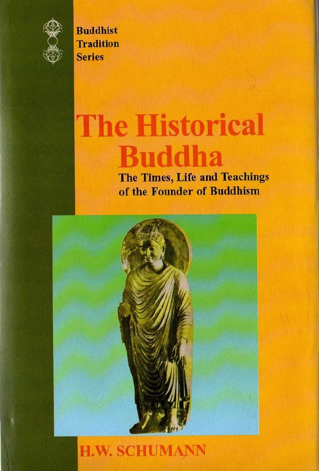 THE HISTORICAL BUDDHA By H.W. Schumann